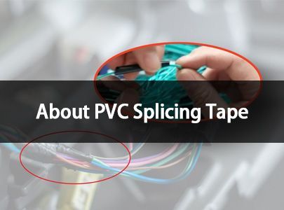 About PVC Splicing Tape